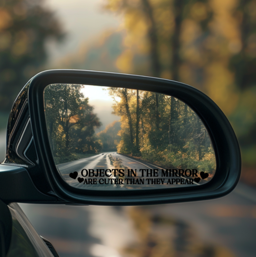 Objects In The Mirror Are Cuter Than They Appear Decal