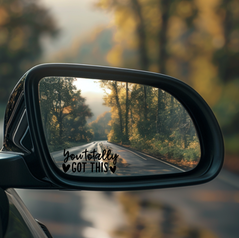 You Totally Got This Mirror Decal