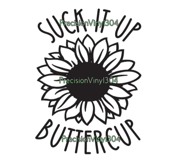 Suck It Up Buttercup sunflower decal design