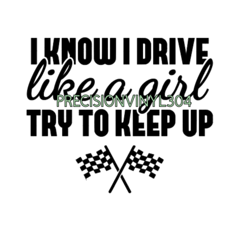 Drive Like a Girl, Try to Keep Up — Small Decal