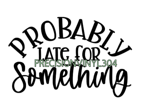 Probably Late for Something — Small Decal
