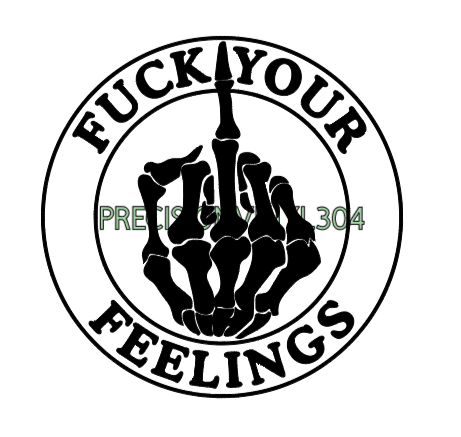 Fuck Your Feelings (Middle Finger)— Small Decal