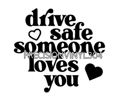Drive Safe, Someone Loves You — Small Decal