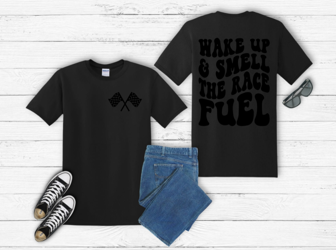 Wake Up & Smell The Race Fuel Tee