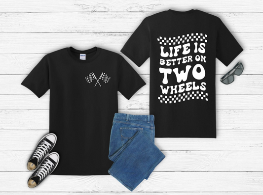 Life Is Better On Two Wheels Tee — White Print
