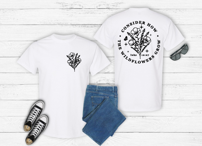 Consider How The Wildflowers Grow — Luke 12:27 Tee