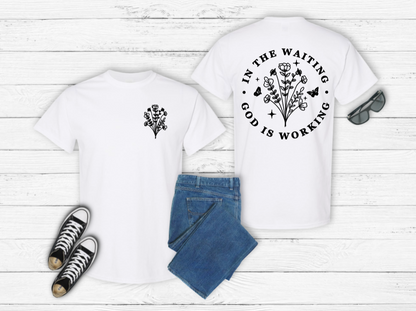 In The Waiting God Is Working Tee