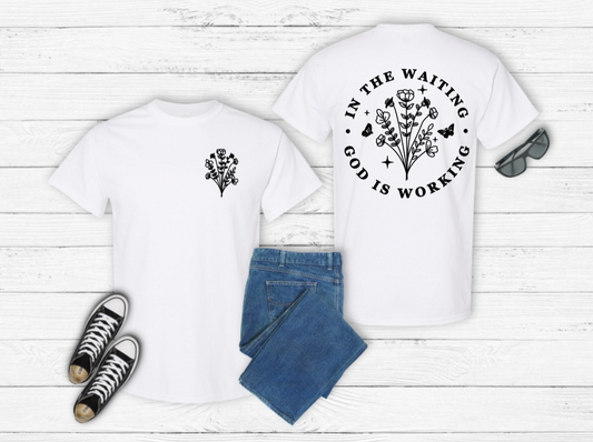 In The Waiting God Is Working Tee
