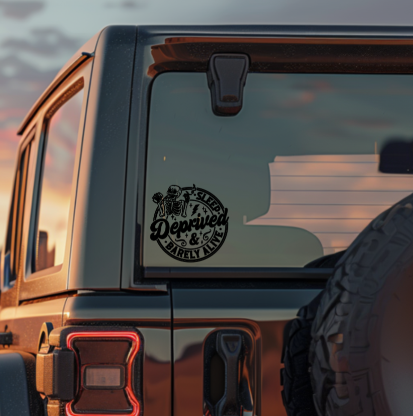 Sleep Deprived & Barely Alive Decal