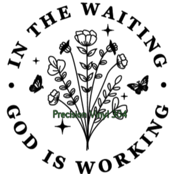 In The Waiting God Is Working Decal