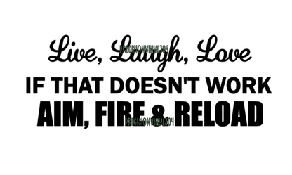 Live, Laugh, Love — Aim, Fire & Reload Decal