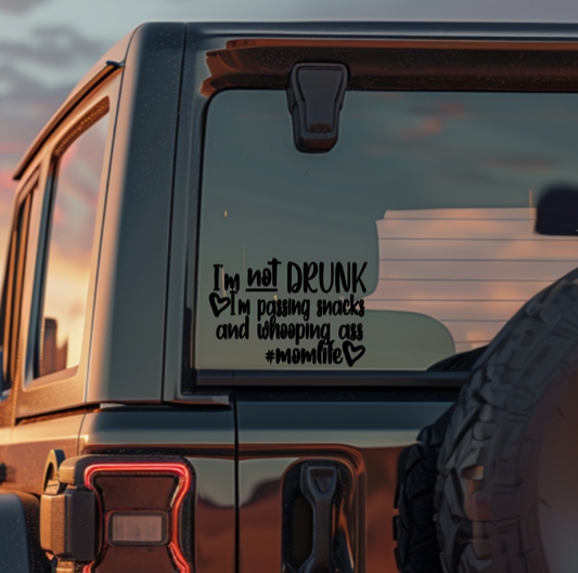 I'm Not Drunk #momlife decal on Jeep rear window