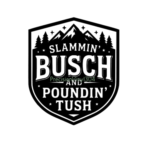 Slammin' Busch and Poundin' Tush Decal