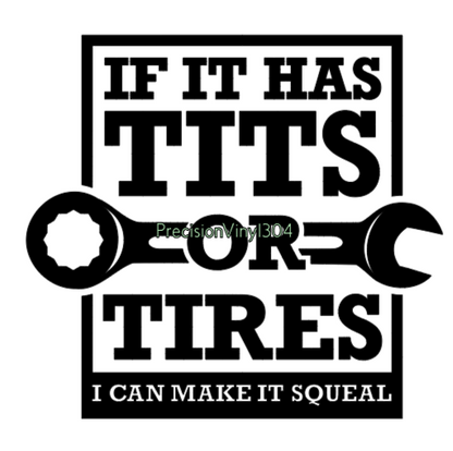 If It Has Tits or Tires Decal
