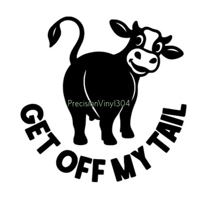 Get Off My Tail Cow Decal