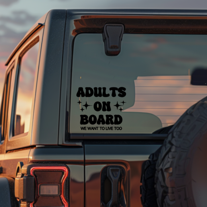 Adults on Board, We Want to Live Too — Small Decal