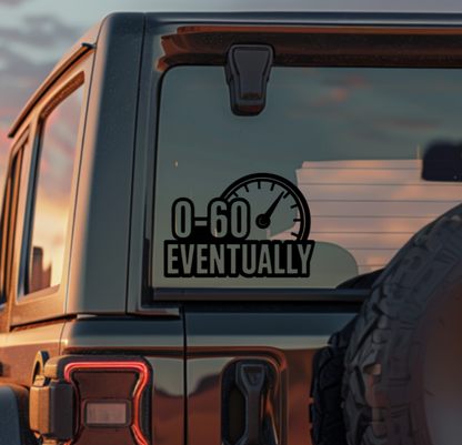0–60 Eventually — Small Decal