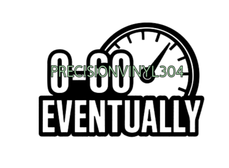 0–60 Eventually — Small Decal